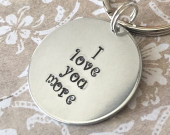 I Love You More Keychain, Handstamped Anniversary Gift For Him, Her, Valentine's Day, Personalized Custom Stocking Stuffer, Christmas