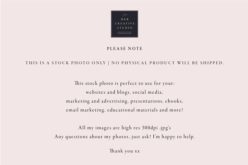Puede incluir: Texto superpuesto sobre un fondo rosa claro con el texto "HER CREATIVE STUDIO" y "PLEASE NOTE" en negro. El texto debajo dice "THIS IS A STOCK PHOTO ONLY | NO PHYSICAL PRODUCT WILL BE SHIPPED." El texto contin&uacute;a con "This stock photo is perfect to use for your: websites and blogs, social media. marketing and advertising, presentations, ebooks, email marketing, educational materials and more! All my images are high res 300dpi.jpg's Any questions about my photos, just ask! I'm happy to help. Thank you xx"