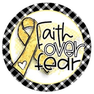 Faith over Fear Sign,Childhood Cancer wreath attachment, Cancer awareness,