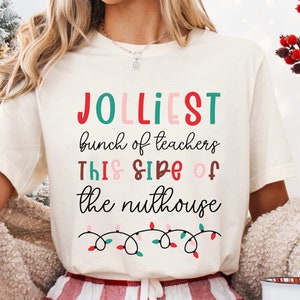 Funny Christmas Teachers Tee, Jolliest Bunch of Teachers Shirt, Gift for Teachers, Teacher Holiday Apparel, Group Teacher Christmas Shirts