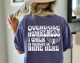 I walk in memory of overdose awareness shirt. Overdose awareness group walk shirts. Overdose awareness day shirts. Custom Comfort colors tee