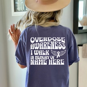 I walk in memory of overdose awareness shirt. Overdose awareness group walk shirts. Overdose awareness day shirts. Custom Comfort colors tee