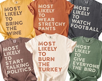 Most Likely To Thanksgiving Shirts, Custom Family Thanksgiving Shirts, Personalized Group Tees, Funny Friendsgiving, Matching Family Shirts