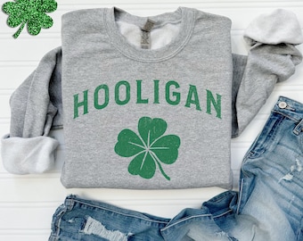 Funny St Patricks Day sweatshirt Hooligan clover St Patricks Day hoodie Saint Patricks Day Tee Womens Saint Patricks Day Shirt St Patty day