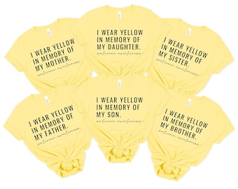 May include: Six yellow t-shirts with the text "I wear yellow in memory of my [family member]. Sarcoma awareness" on each shirt. The family members are mother, daughter, sister, father, son, and brother.