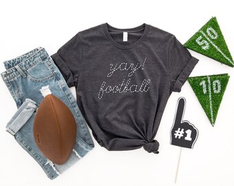 Yay football shirt. Go sports T-shirt. Funny sports shirt for women. Go team shirt. Minimalist Cute football shirt. Sarcastic sports shirt.