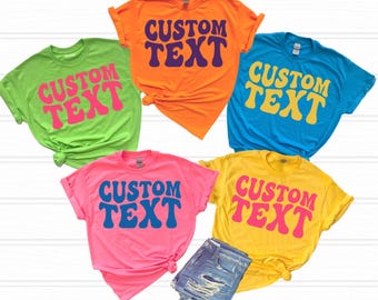 Custom Neon Text Shirt, Personalized Bright Color Tee, Retro Custom Name T-Shirt, Matching Group Shirts, Adult Youth Toddler Baby Tee