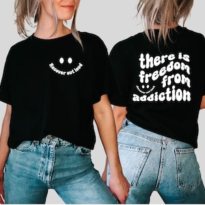 Shirts for sobriety. Recover out loud shirt. There is freedom from addiction. Overdose awareness shirt, tee. Sobriety shirts, T-shirt, tee.