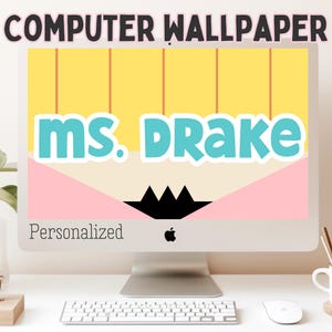 May include: A computer monitor displaying a digital wallpaper with a yellow background, a pink pencil-tip graphic, and the text MS. DRAKE in large teal letters. The screen also features the word Personalized in a small black serif font.