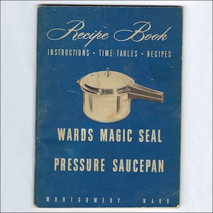 Wards Magic Seal Pressure Saucepan 1957 Recipe Book