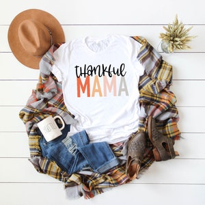 Thankful Mama Shirt, Thanksgiving Tee, Thankful Shirt, Thanksgiving Shirt Women, Cute Fall Shirt, Womens Thanksgiving Shirt, Thankful shirt