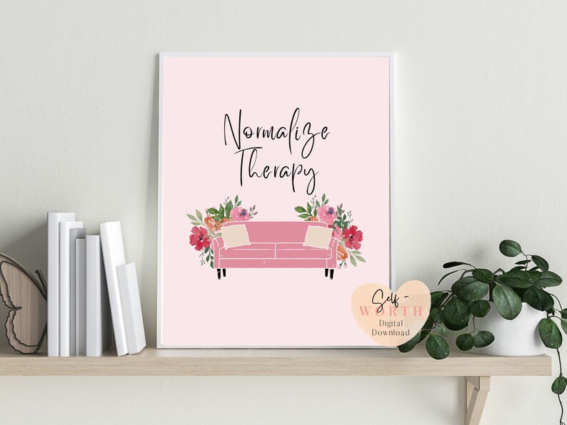 May include: Pink printable poster with the text "Normalize Therapy" in black cursive font. A pink couch with a white pillow is in front of a floral arrangement. The text "Self-Worth Digital Download" is in a pink heart shape.