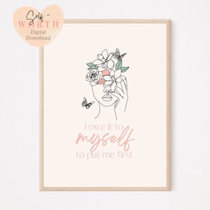K&ouml;nnte beinhalten: Ein druckbarer digitaler Download mit einer Strichzeichnung einer Person, deren Gesicht von Blumen bedeckt ist. Unter der Zeichnung steht der Text "Ich verdanke es mir selbst, mich an die erste Stelle zu setzen."