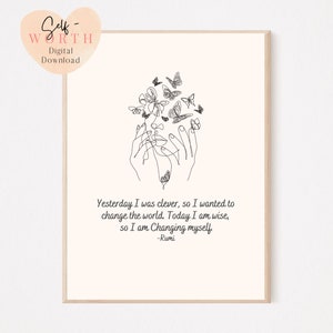Puede incluir: Impresi&oacute;n en blanco y negro de arte de l&iacute;nea de una mano sosteniendo una flor con mariposas volando a su alrededor. La impresi&oacute;n incluye la cita "Ayer era inteligente, as&iacute; que quer&iacute;a cambiar el mundo. Hoy soy sabio, as&iacute; que estoy cambiando a m&iacute; mismo. -Rumi".