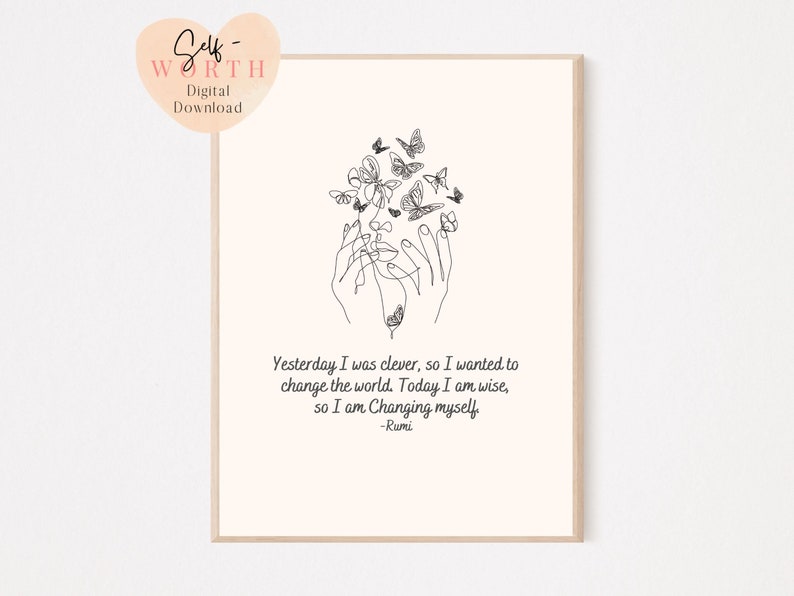 Puede incluir: Impresi&oacute;n en blanco y negro de arte de l&iacute;nea de una mano sosteniendo una flor con mariposas volando a su alrededor. La impresi&oacute;n incluye la cita "Ayer era inteligente, as&iacute; que quer&iacute;a cambiar el mundo. Hoy soy sabio, as&iacute; que estoy cambiando a m&iacute; mismo. -Rumi".