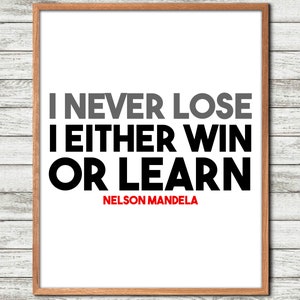 I Never Lose I Either Win Or Learn, Nelson Mandela Quote, Motivational Quote, Inspirational Quotes, Office Decor, Dorm Decor, New Job Gift