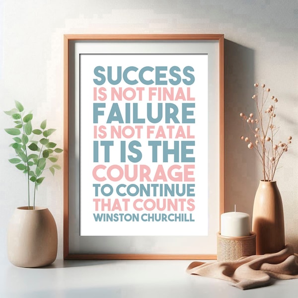 Winston Churchill, Success is not final, failure is not, Inspirational quote, Empowerment quote, Poster Quote Print, Printable Wall Art, Ent