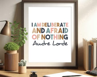 Audre Lorde Quote Print I Am Deliberate And Afraid Of Nothing Feminist Wall Art Empowerment Poster Minimalist Printable