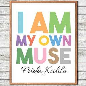 Frida Kahlo Quote I Am My Own Muse Printable Poster Artistic Feminist Wall Art Self Expression Decor Boho Style