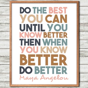 Maya Angelou Zitat, Maya Angelou, Wand Kunst, Gedicht, Tue das Beste, du kannst bis, du weißt es besser, Maya Angelou Druck, Printable, Maya Angelou S