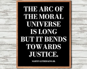 Martin Luther K Jr, The arc of the moral, universe is long, Printable Wall Art, Book Lover phrase, Poster For Readers, novel quote, Reader W