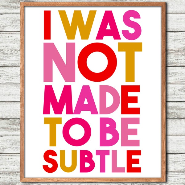 I Was Not Made To Be Subtle Feminist Art Printable - Etsy