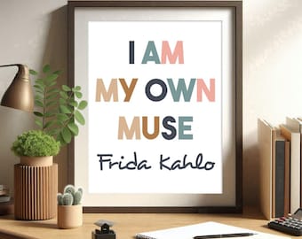 Frida Kahlo Quote I Am My Own Muse Printable Poster Artistic Feminist Wall Art Self Expression Decor Boho Style