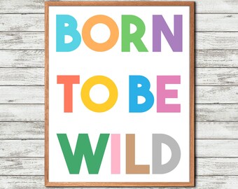 Born to Be Wild, Nursery Wall Art, Colorful Nursery, Wild One, Playroom Poster, Kids Room Decor, Rainbow Nursery, Kids Wall Print, Baby Room