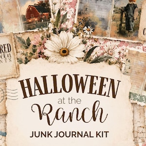 May include: A junk journal kit featuring a collage of vintage-style papers, floral accents, and rustic imagery. The central text reads HALLOWEEN at the Ranch JUNK JOURNAL KIT, with additional text including LAYERED & LOVELY PRINTS and PRINT CUT CREATE.