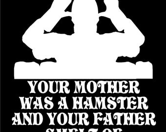 May include: White vinyl decal with a silhouette of a person with their hands over their head. The text reads "YOUR MOTHER WAS A HAMSTER AND YOUR FATHER SMELT OF ELDERBERRIES". The decal is available in two sizes: 5x6 inches or 8.5x11 inches.