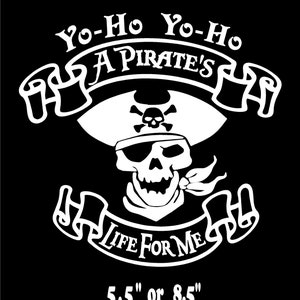 A Pirate&#39;s Life For Me Decal with Skull Contour Cut Vinyl Sticker