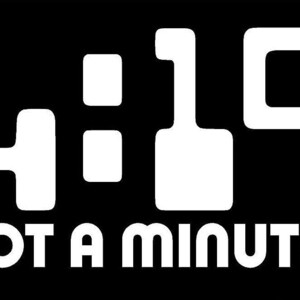 May include: Black background with the white text "4:19" and "GOT A MINUTE?". The numbers are in a bold, blocky font. The text "GOT A MINUTE?" is in a sans-serif font.