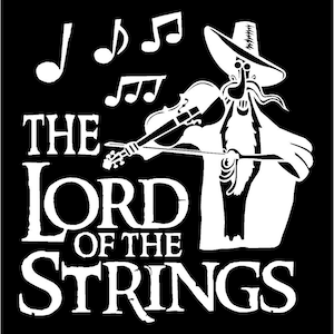 May include: A black and white graphic featuring a whimsical illustration of a musician playing a violin. The image includes musical notes and the text "THE LORD OF THE STRINGS". The musician is wearing a hat and has a long beard.