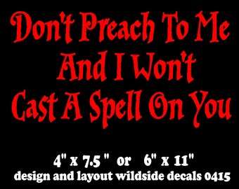 Witch Decal Sticker - "Don't Preach To Me" Vinyl Car Window Decal
