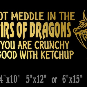 Dragon Decal Don't Meddle in the Affairs of Dragons Funny Contour Cut Vinyl Sticker