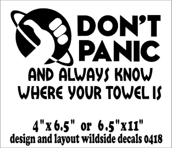 Don't Panic and Always Know Where Your Towel is Decal Funny Vinyl