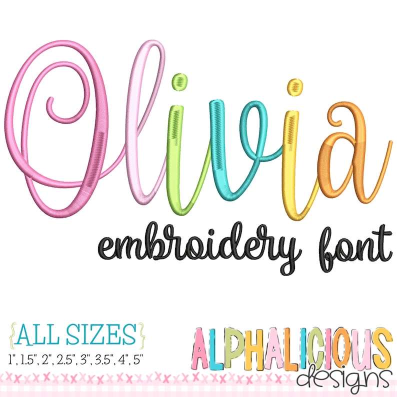 May include: Colorful embroidery font design for the name Olivia. The font is available in sizes from 1 to 5 inches. The design is by Alphalious Designs.
