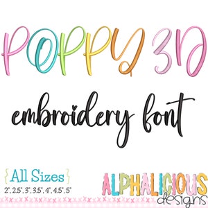 May include: A colorful embroidery font design with the text "POPPY 3D embroidery font" and the words "All Sizes" with a list of sizes in inches. The text "ALPHALICIOUS designs" is at the bottom of the image.