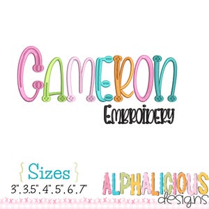 May include: Colorful embroidery design of the name "CAMERON" in a playful font. The design is available in sizes from 3 to 7 inches. The text "EMBROIDERY" is below the name and the text "ALPHALICIOUS designs" is below the sizes.