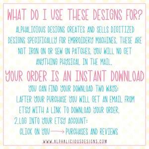 May include: A pink and blue graphic with the text "WHAT DO I USE THESE DESIGNS FOR?" and "YOUR ORDER IS AN INSTANT DOWNLOAD". The text explains that the designs are for embroidery machines and are digital downloads only. The text also includes instructions on how to download the designs.