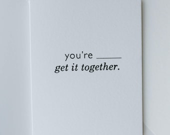 get it together-- letterpress birthday card
