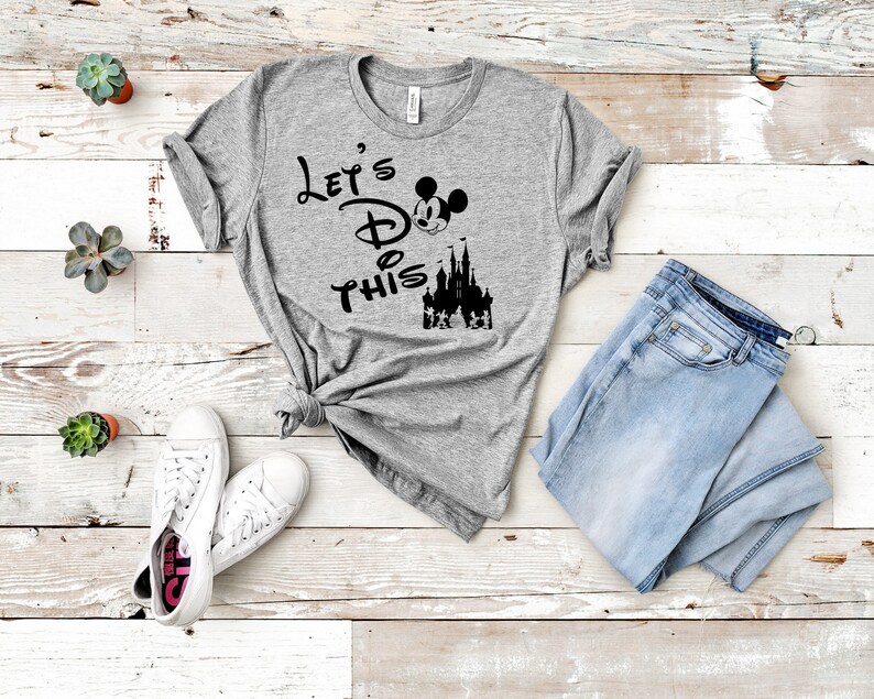 Let/'s do this! Disney Shirt