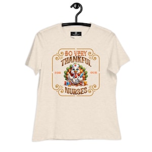 Thankful for Nurses, Thanksgiving Women&#39;s Relaxed T-Shirt