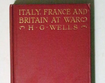 Italy, France and Britain At War by H G Wells, 1917