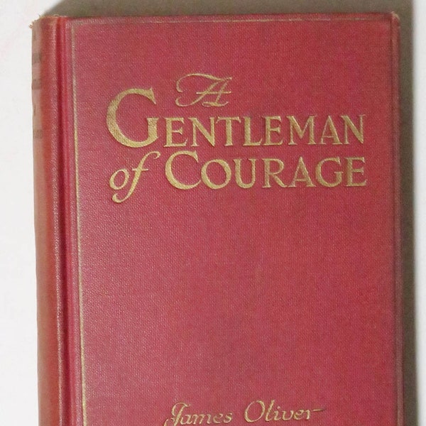 A Gentleman of Courage by James Oliver Curwood, 1924