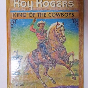 Roy Rogers, King of the Cowboys by Elizabeth Beecher, 1953