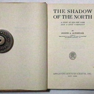 The Shadow of the North by Joseph A Altsheler, 1917, 1st Edition