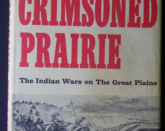 Crimsoned Prairie by S L A Marshall, 1972
