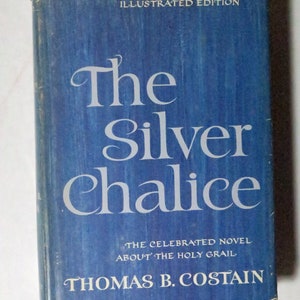 The Silver Chalice by Thomas B Costain, 1964