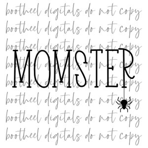Puede incluir: Texto en blanco y negro que dice "MOMSTER" con una araña negra colgando de la "R". El fondo es un patrón gris y blanco que dice "bootheel digitals do not copy" repetidamente.